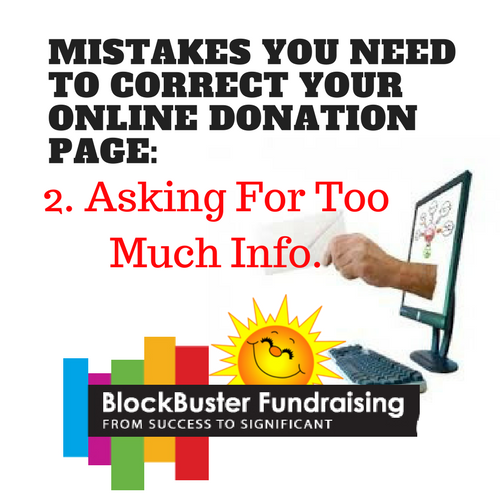 Is Your Donation Page Frustrating Your Donors? – Mistake #2 Asking For Too Much Information
