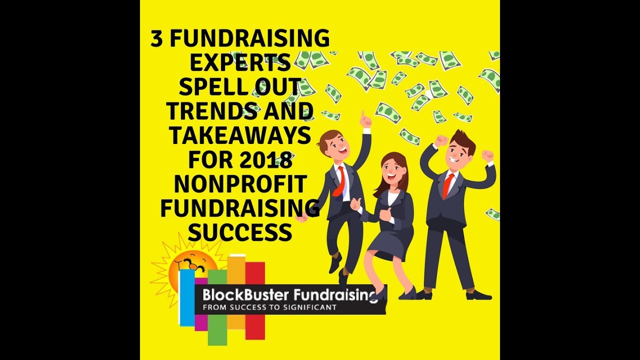 3 FUNDRAISING EXPERTS PREDICT 2018 TRENDS & TAKEAWAYS