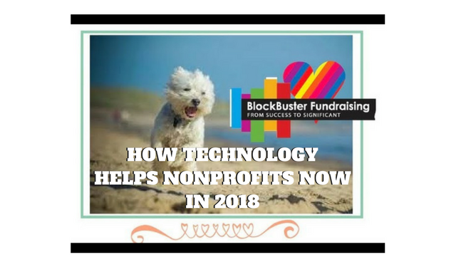 HOW TECHNOLOGY HELPS NONPROFITS NOW IN 2018